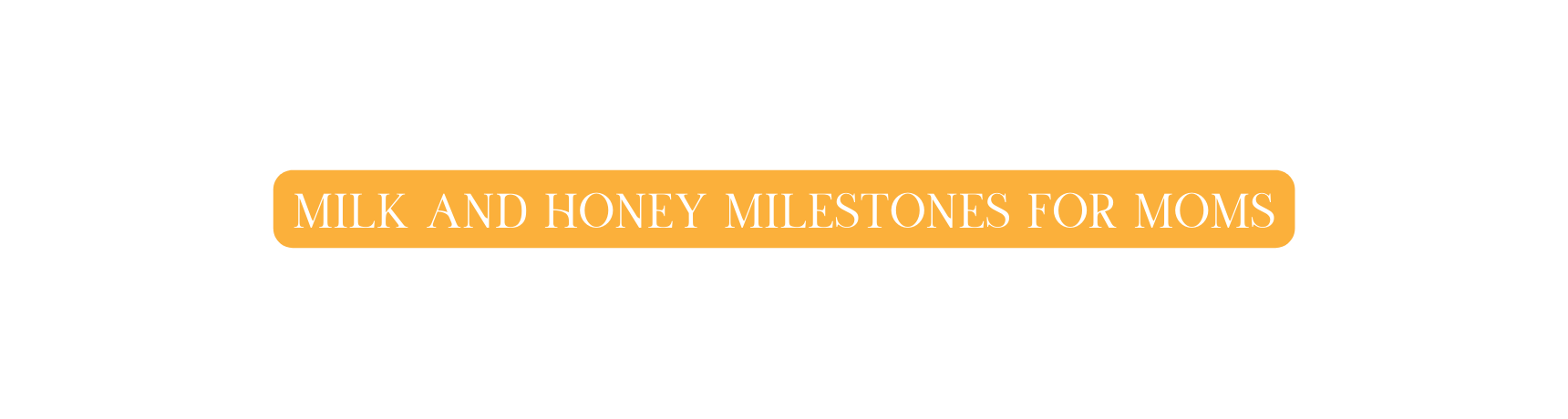 Milk and honey milestones for moms