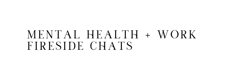 Mental health work fireside chats